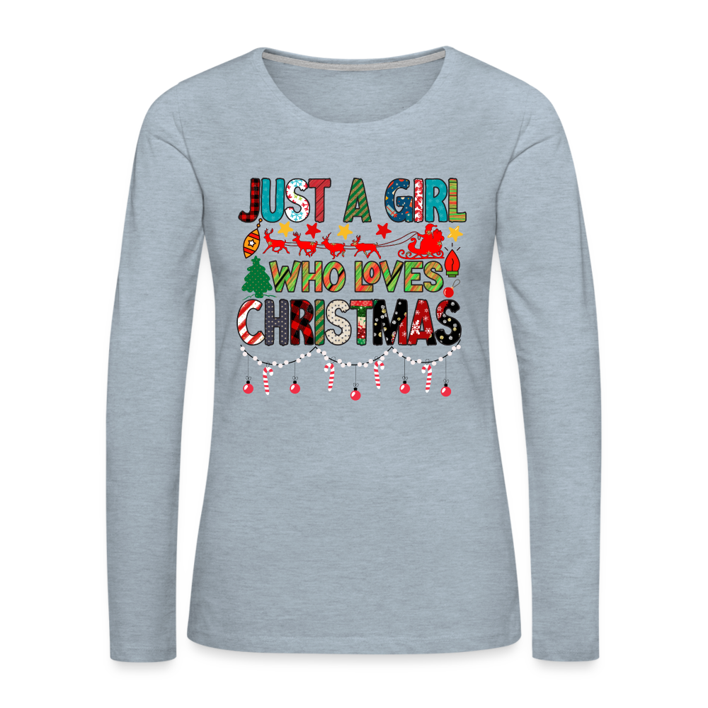 Just a Girl Who Loves Christmas Premium Long Sleeve T-Shirt Color: heather ice blue