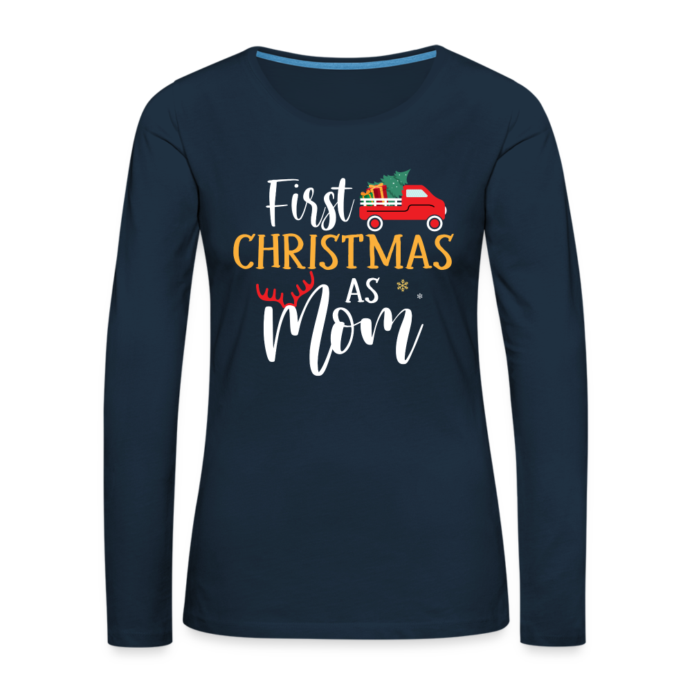First Christmas As Mom Premium Long Sleeve T-Shirt Color: deep navy