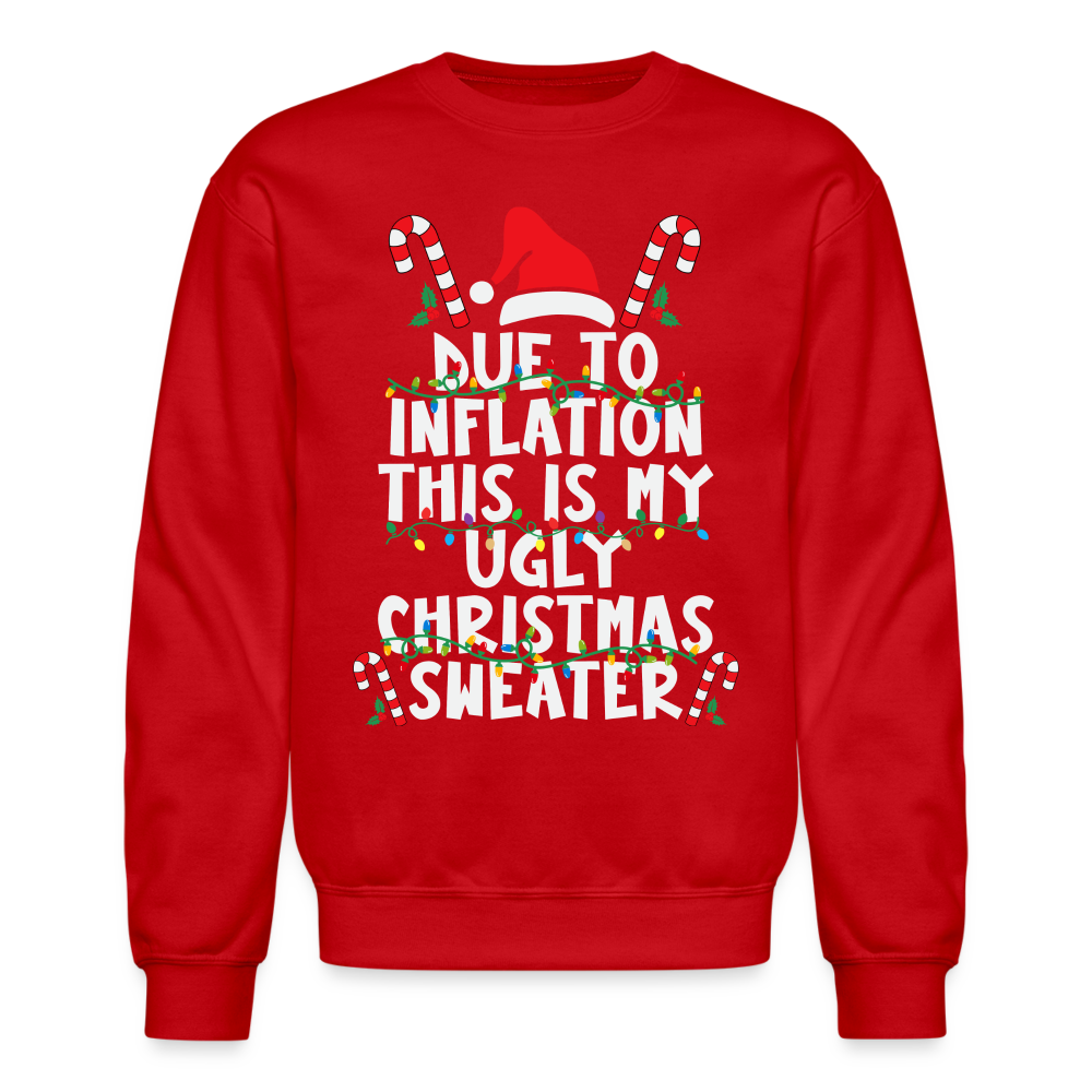 Due To Inflation This Is My Ugly Christmas Sweater Color: red