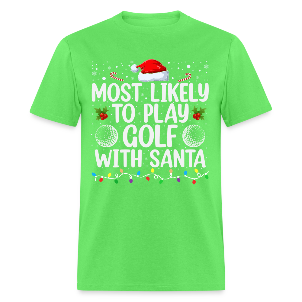 Most Likely to Play Golf with Santa T-Shirt - kiwi