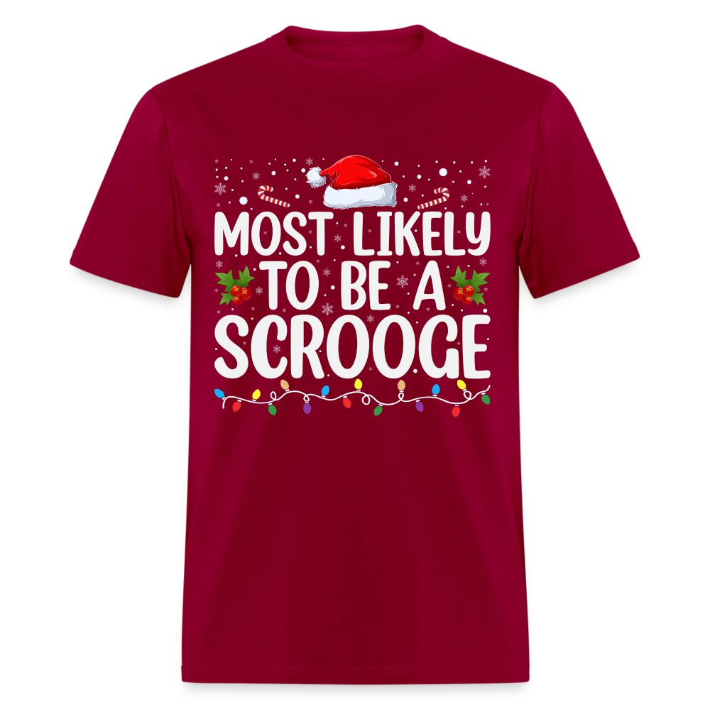 Most Likely To Be A Scrooge T-Shirt - dark red