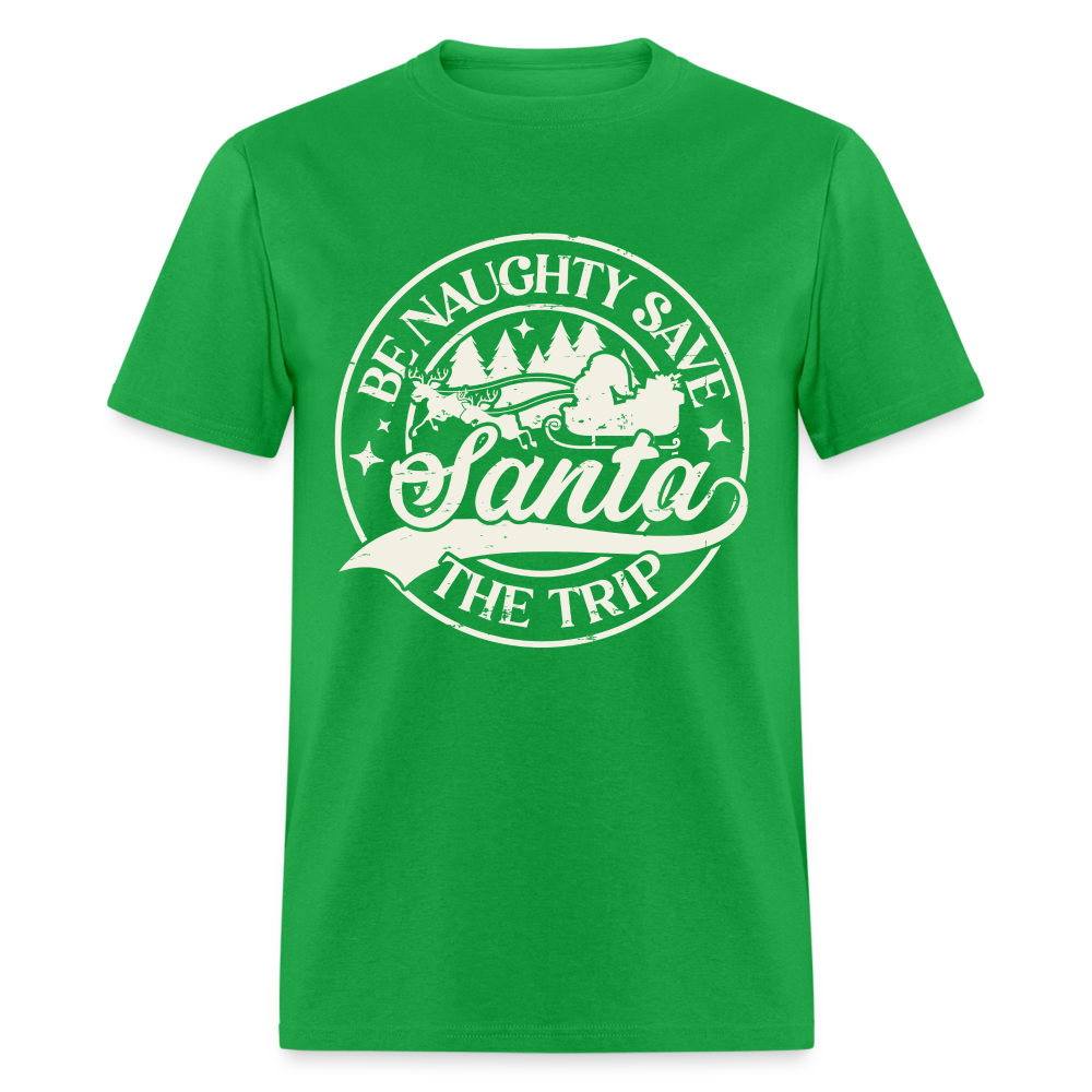 Be Naughty Save Santa The Trip T-Shirt - bright green