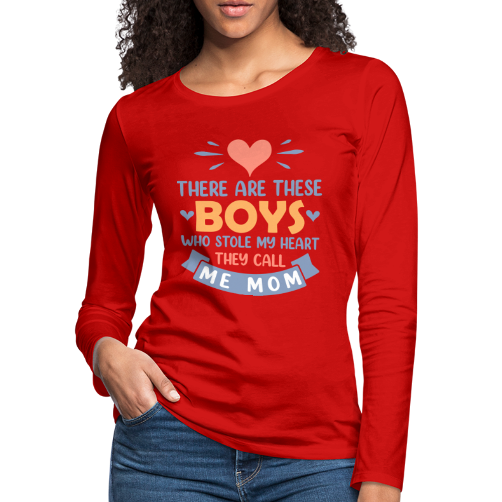 There Are These Boys Who Stole My Heart, They Call Me Mom Long Sleeve T-Shirt Color: red