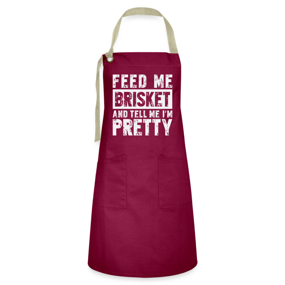 Feed Me Brisket and Tell Me I'm Pretty - Artisan Apron (Pitmaster BBQ) Color: burgundy/khaki