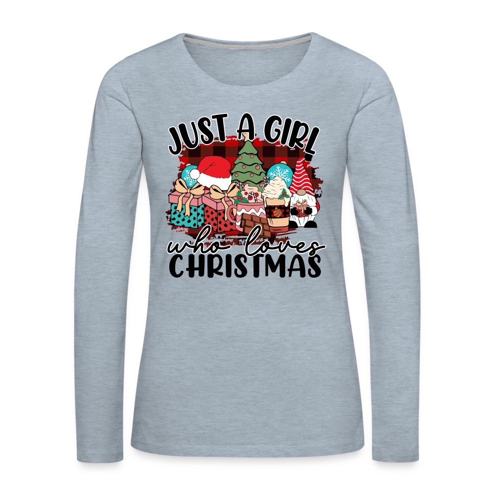 Just A Girl Who Loves Christmas - Women's Premium Long Sleeve T-Shirt Color: heather ice blue