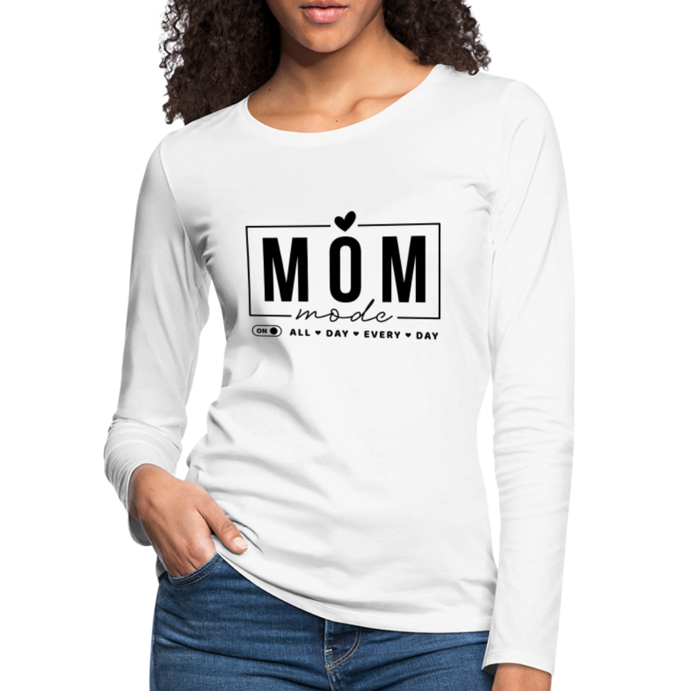 Mom Mode All Day Every Day Premium Long Sleeve T-Shirt (Black Letters) - white