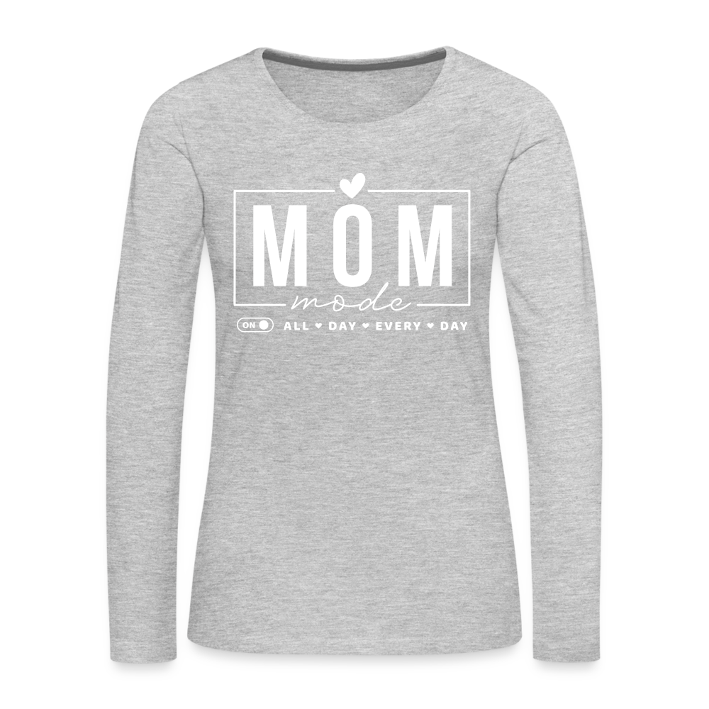 Mom Mode All Day Every Day Women's Premium Long Sleeve T-Shirt (White Letters) Color: charcoal grey