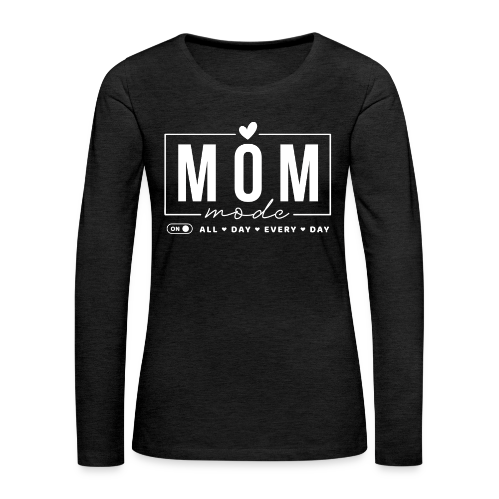 Mom Mode All Day Every Day Women's Premium Long Sleeve T-Shirt (White Letters) Color: charcoal grey