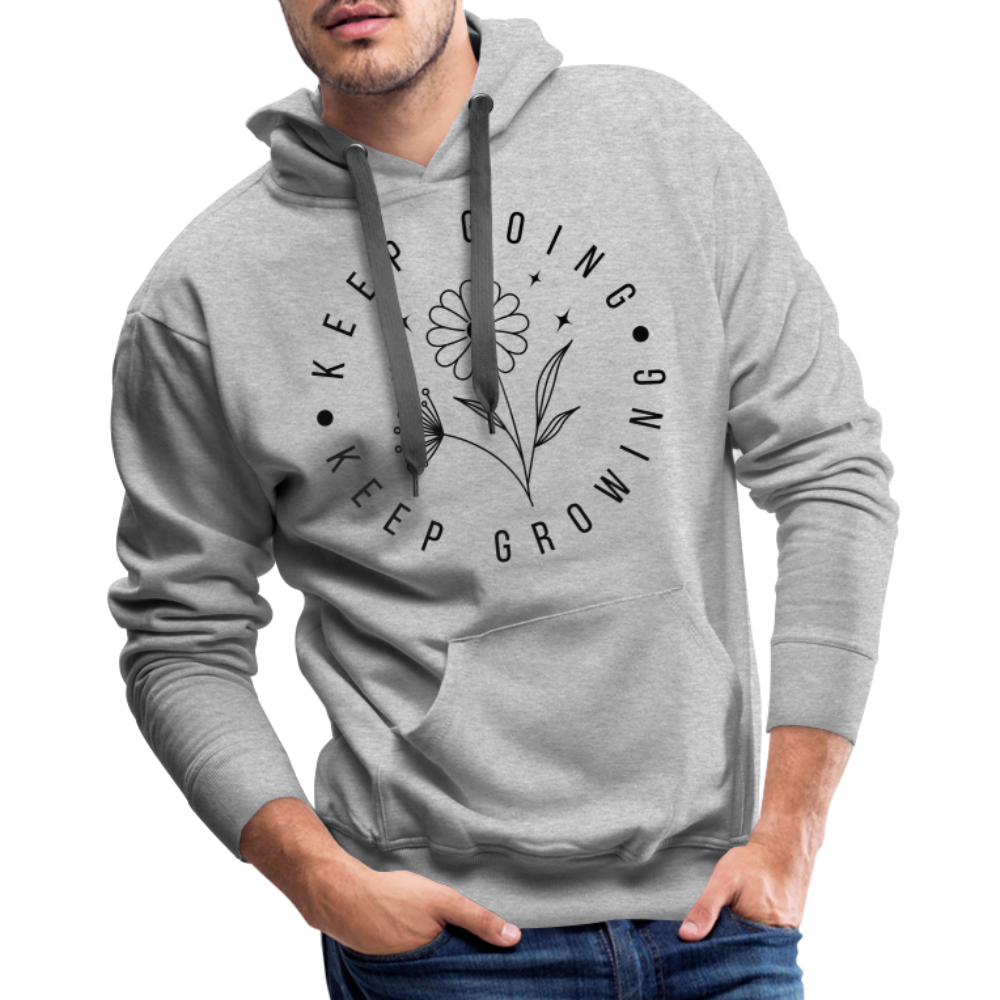 Keep Going Keep Growing : Men’s Premium Hoodie - heather grey