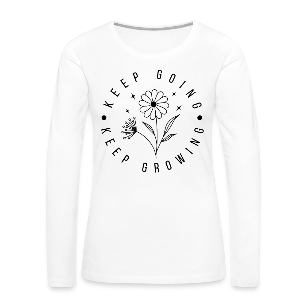 Keep Going Keep Growing : Women's Premium Long Sleeve T-Shirt - white