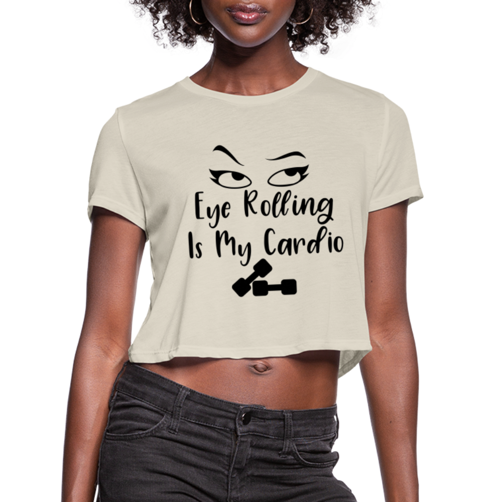 Eye Rolling is My Cardio: Women's Cropped T-Shirt Color: white