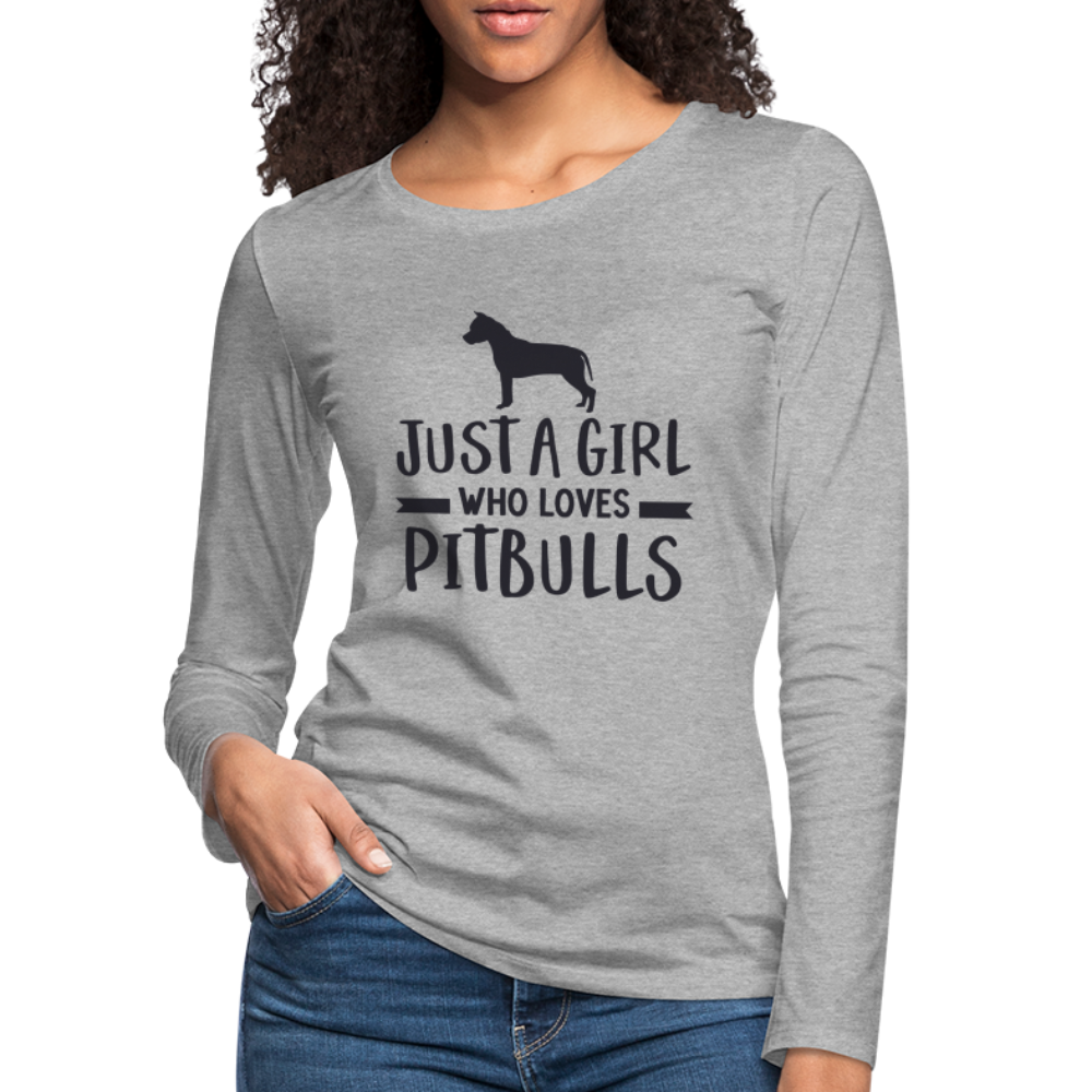 Just a Girl Who Loves Pitbulls : Premium Long Sleeve T-Shirt Color: heather gray