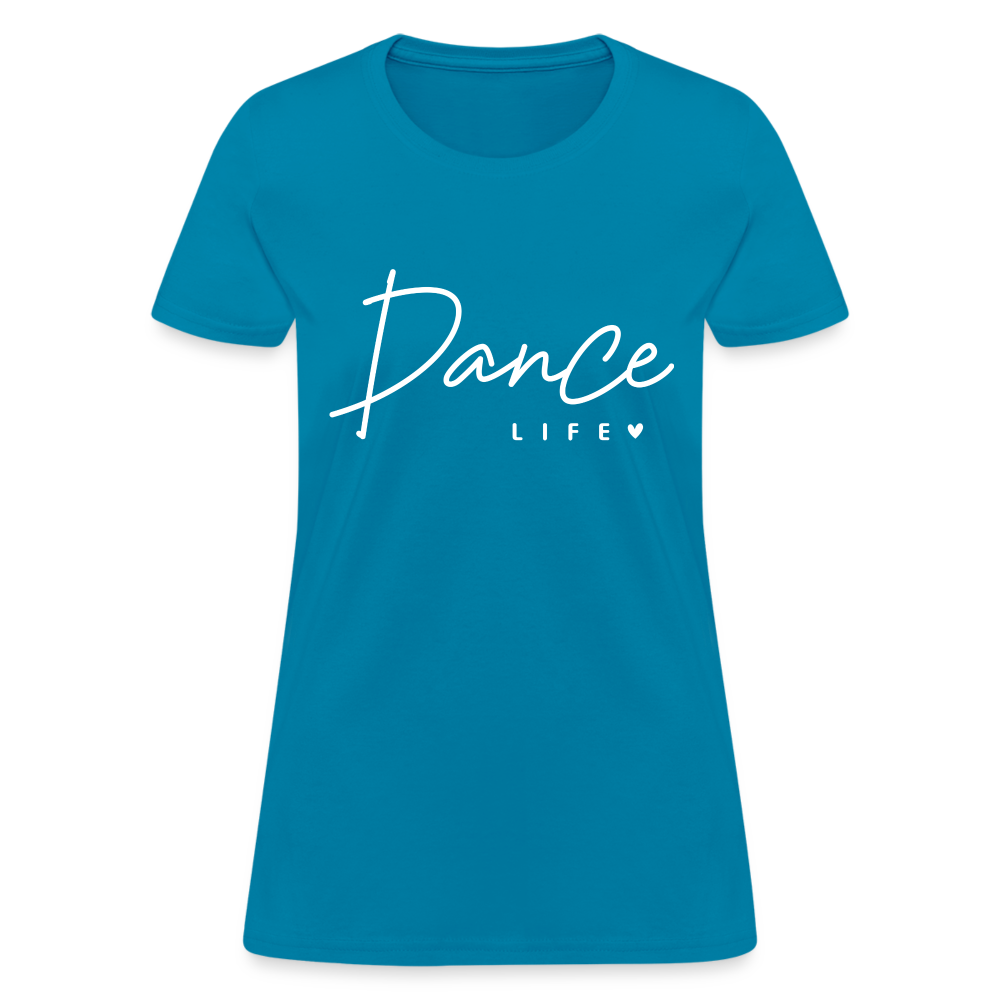 Dance Life Women's T-Shirt - turquoise