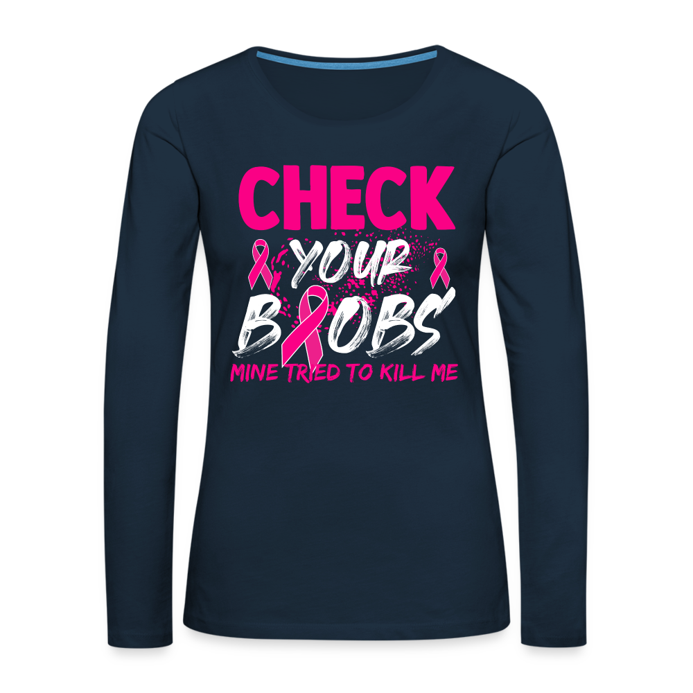 Check Your Boobs : Women's Premium Long Sleeve T-Shirt (Breast Cancer Awareness) Color: deep navy