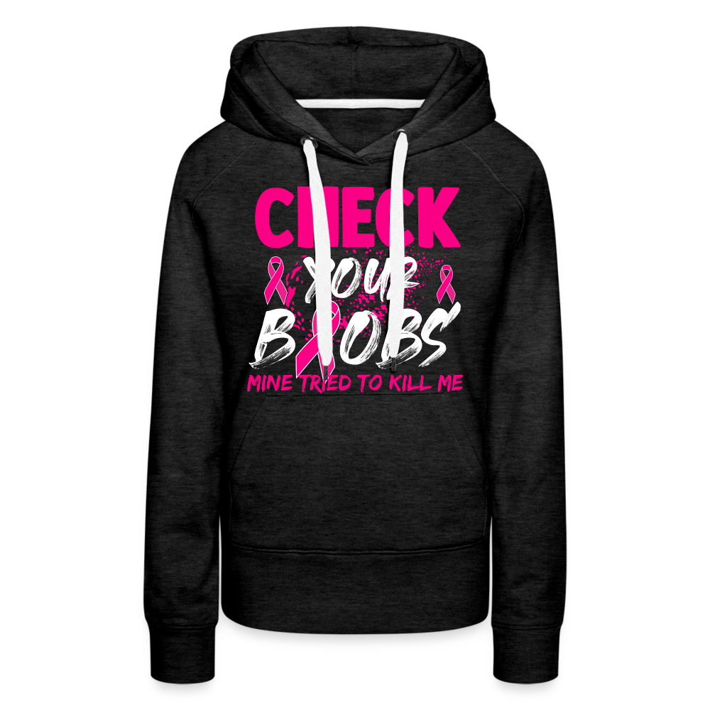 Check Your Boobs Women’s Premium Hoodie (Breast Cancer Awareness) - charcoal grey