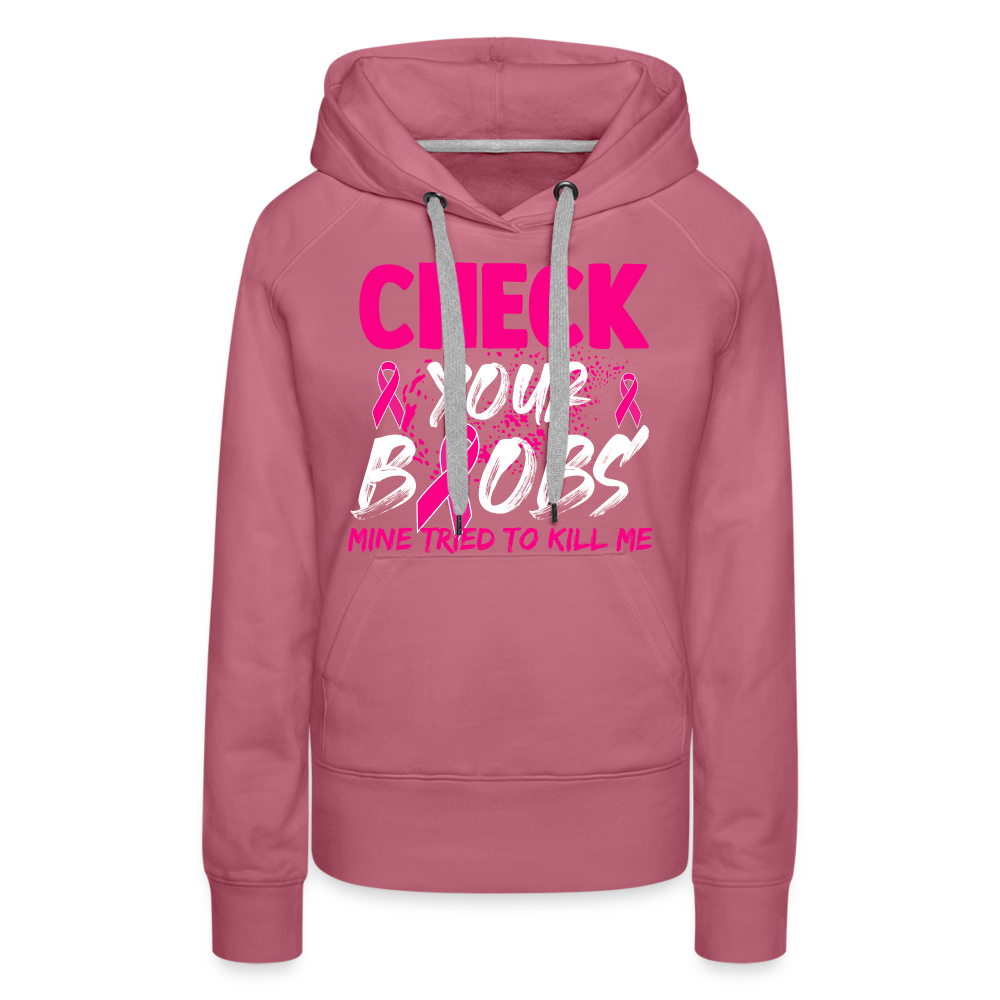 Check Your Boobs Women’s Premium Hoodie (Breast Cancer Awareness) - mauve