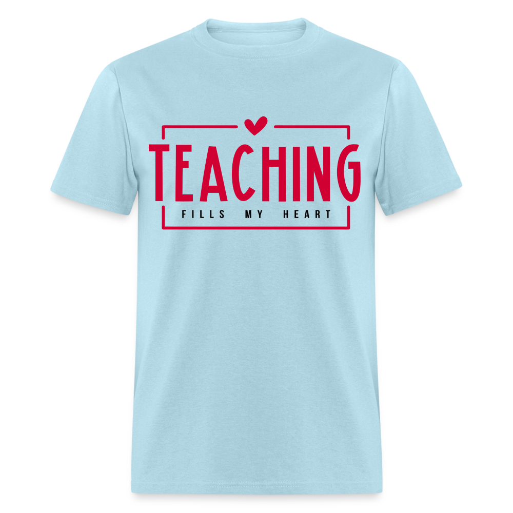 Teaching Fills My Heart T-Shirt - powder blue