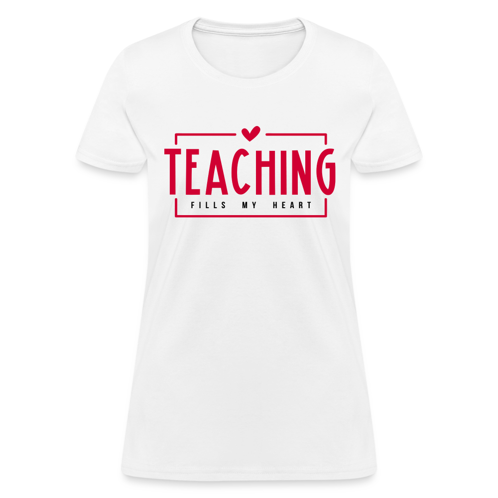 Teaching Fills My Heart Women's T-Shirt - white