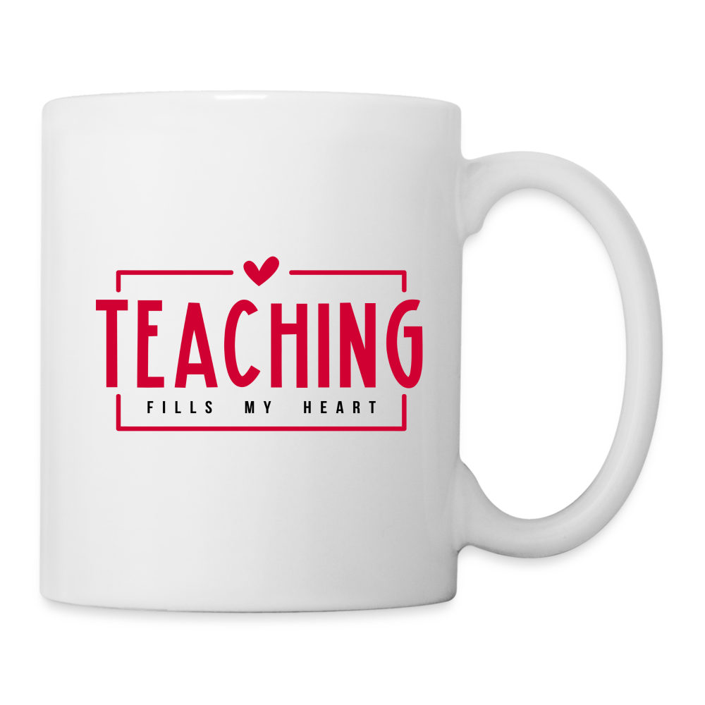 Teaching Fills My Heart : Coffee Mug - white