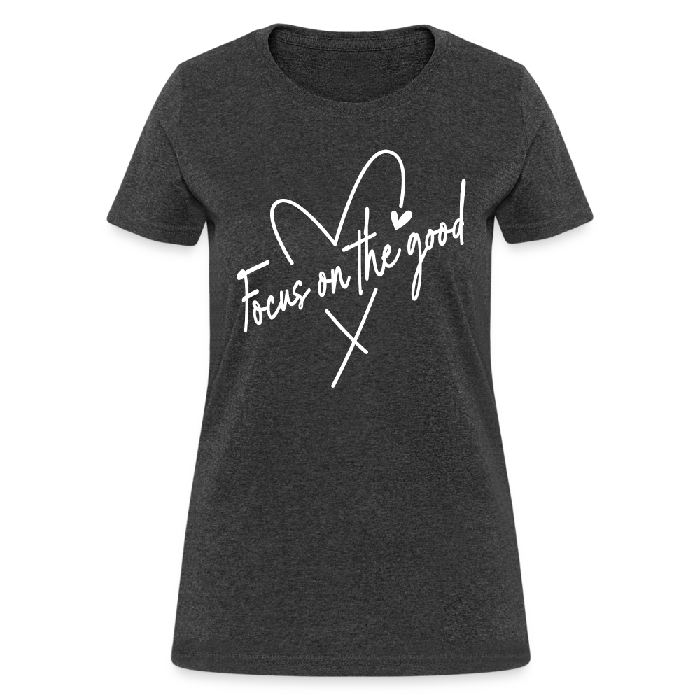 Focus on the Good : Women's T-Shirt - heather black