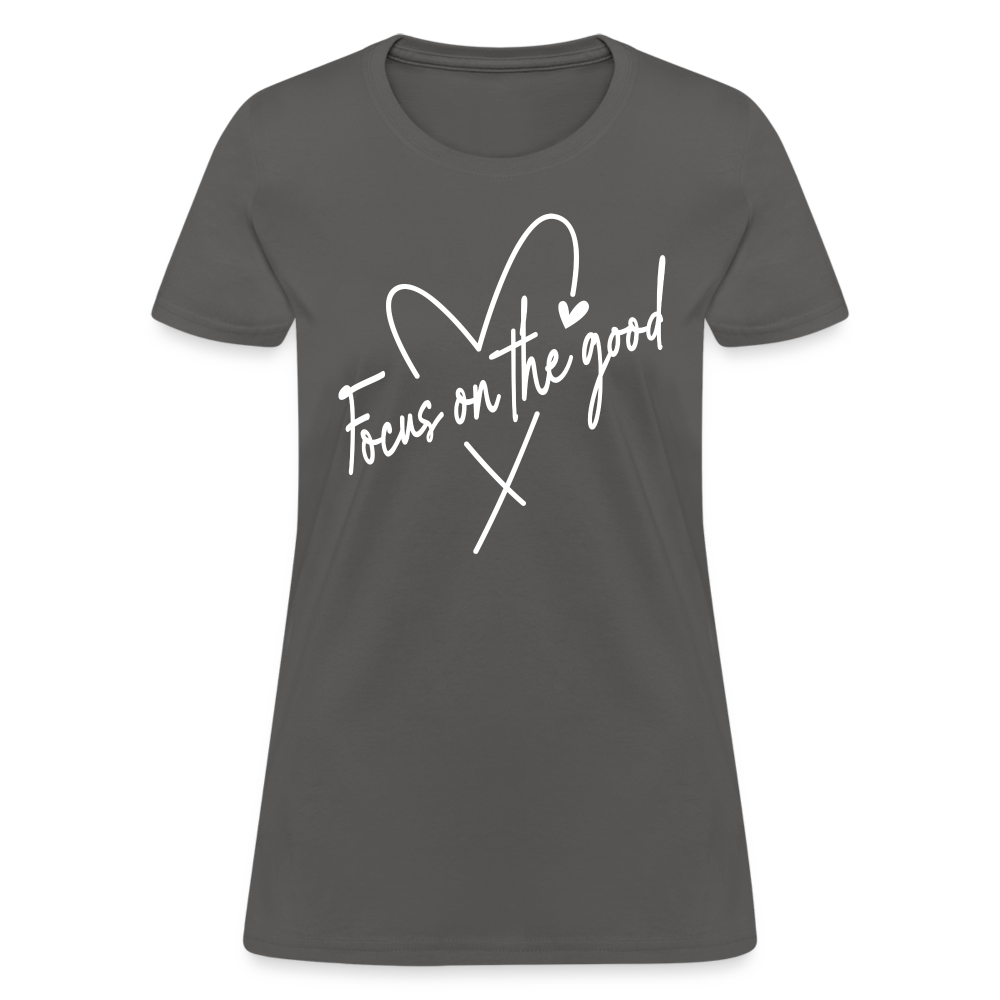 Focus on the Good : Women's T-Shirt - charcoal
