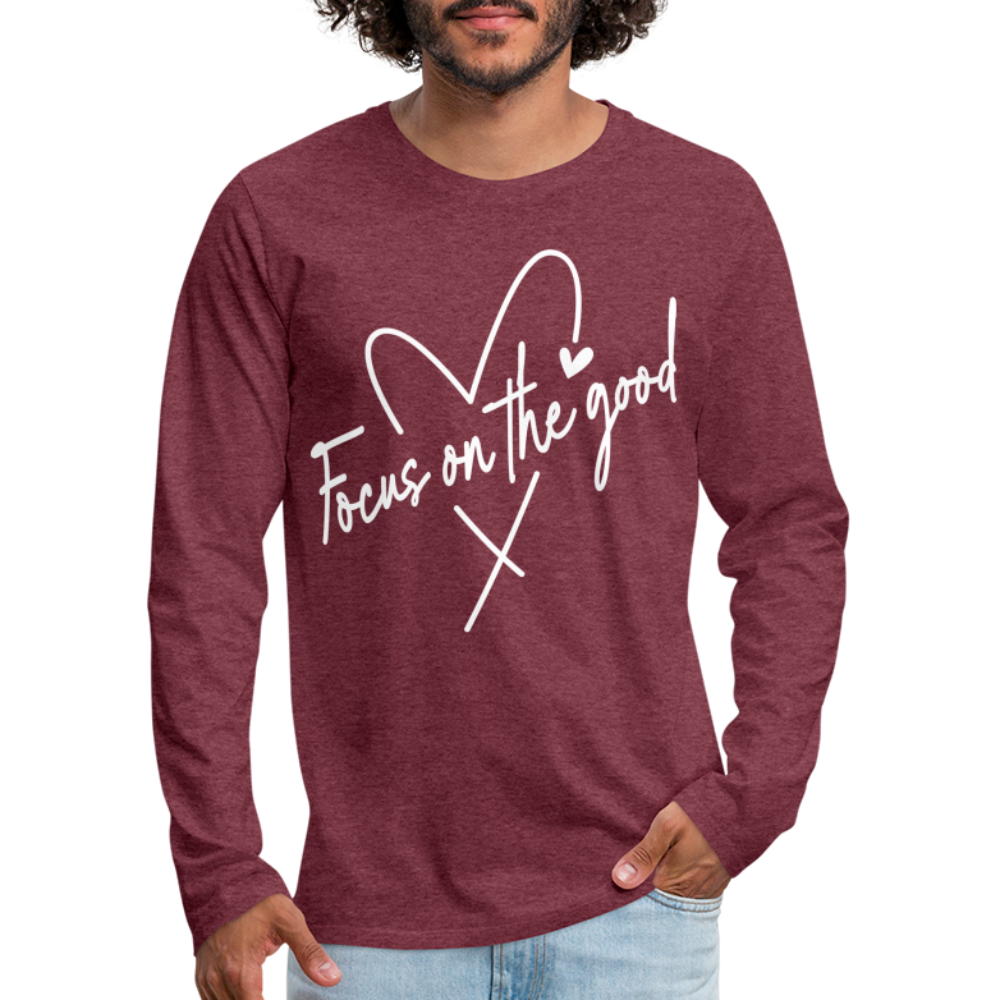 Focus on the Good : Men's Premium Long Sleeve T-Shirt (White Letters) Color: heather burgundy