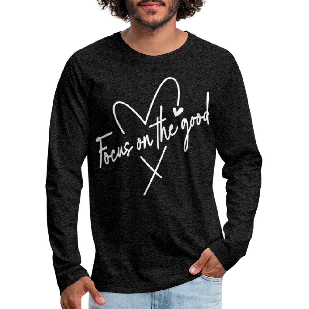 Focus on the Good : Men's Premium Long Sleeve T-Shirt (White Letters) Color: charcoal grey