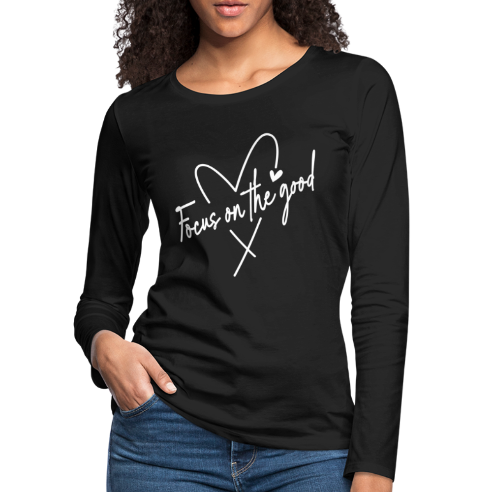 Focus on the Good : Women's Premium Long Sleeve T-Shirt Color: black