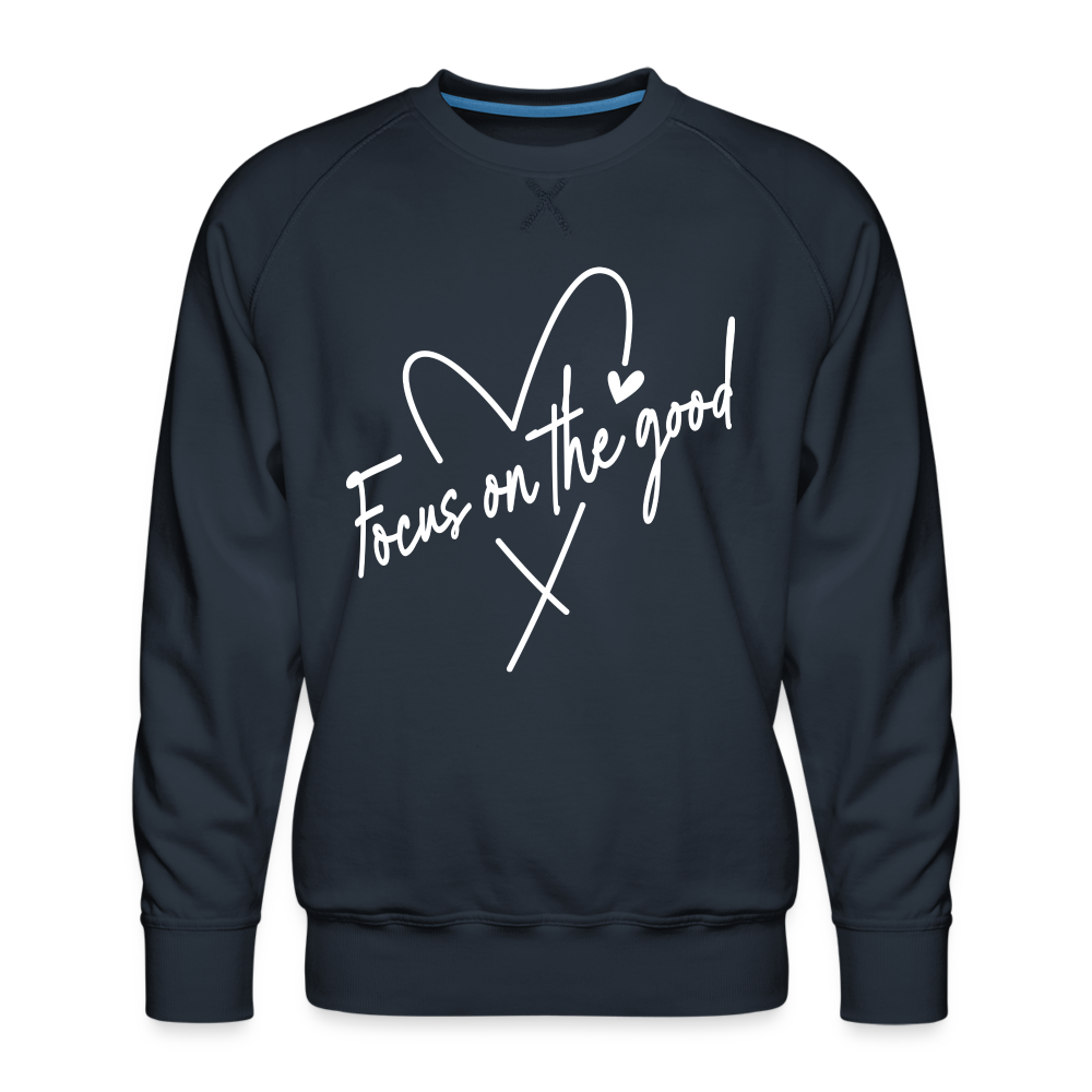 Focus on the Good : Men’s Premium Sweatshirt (White Letters) - navy