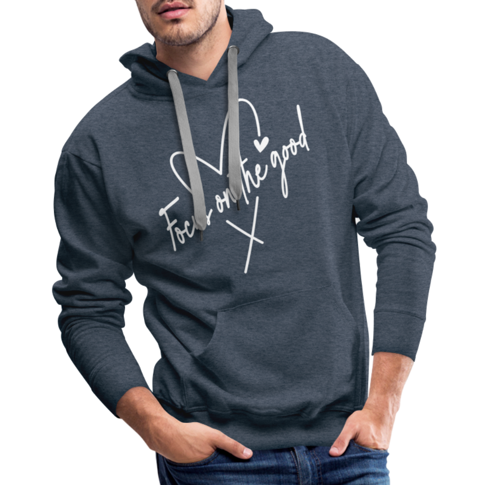 Focus on the Good : Men’s Premium Hoodie (White Letters) Color: heather denim
