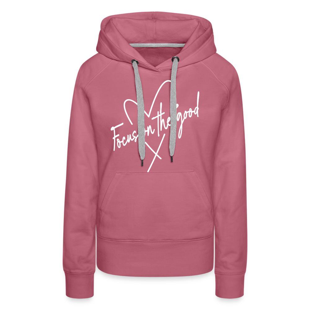 Focus on the Good : Women’s Premium Hoodie (White Letters) - mauve