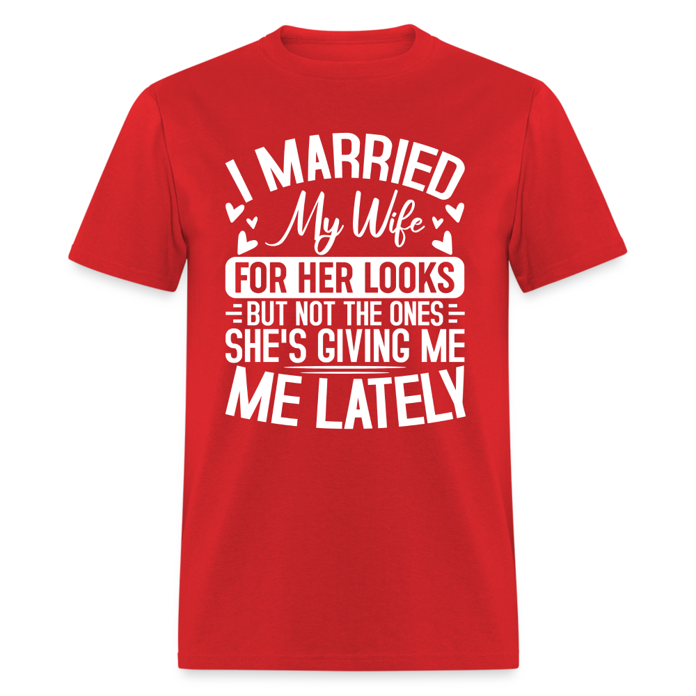 I Married My Wife For Her Looks T-Shirt (Humor) - red