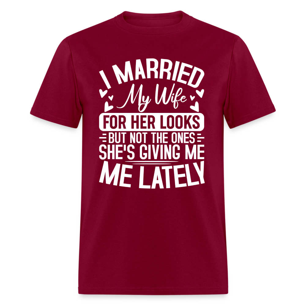 I Married My Wife For Her Looks T-Shirt (Humor) - burgundy