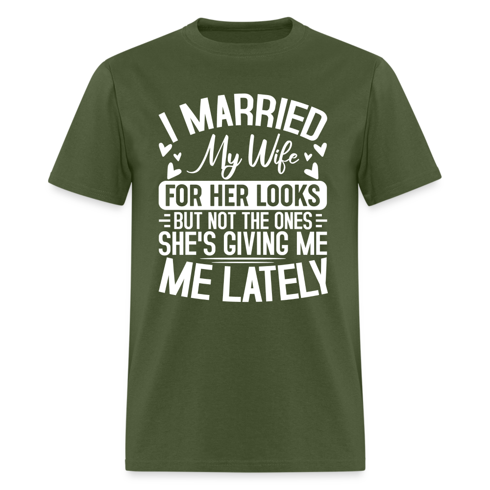 I Married My Wife For Her Looks T-Shirt (Humor) - military green