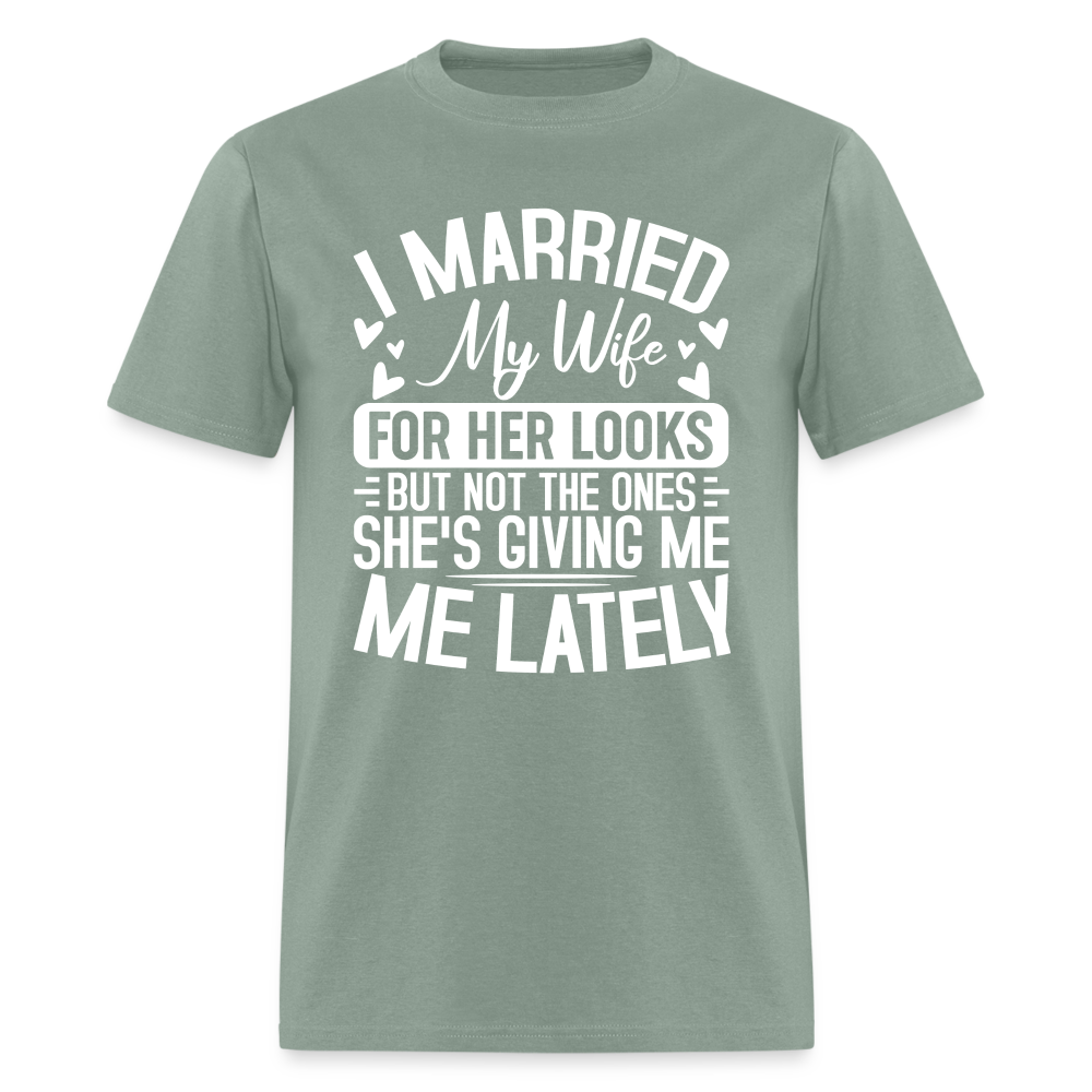 I Married My Wife For Her Looks T-Shirt (Humor) - sage