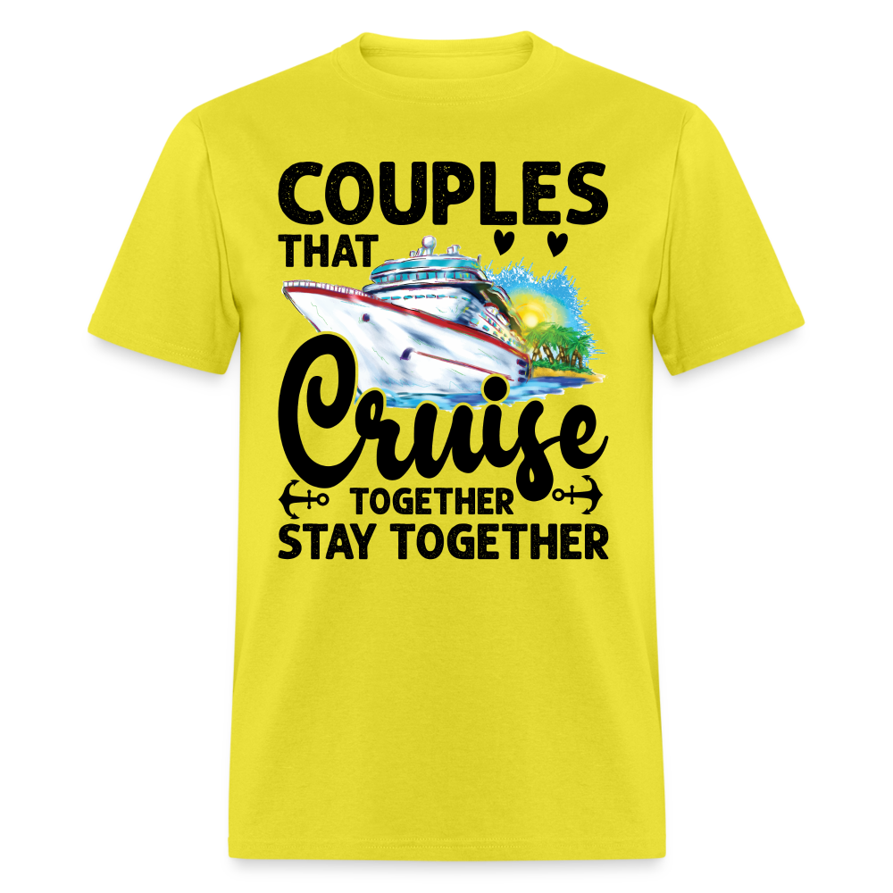 Couples That Cruise Together Stay Together T-Shirt (Cruising) - yellow