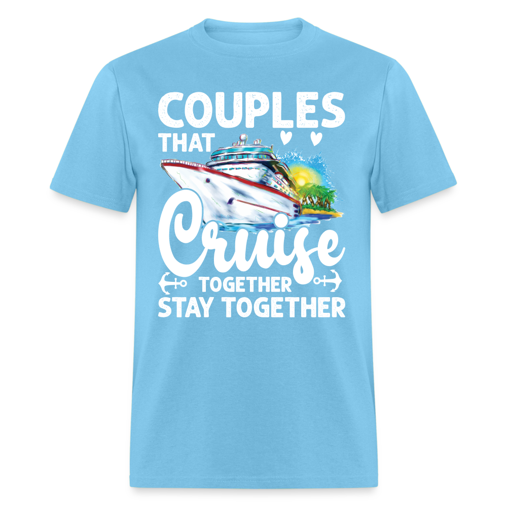 Couples That Cruise Together Stay Together T-Shirt (White Letters) - aquatic blue