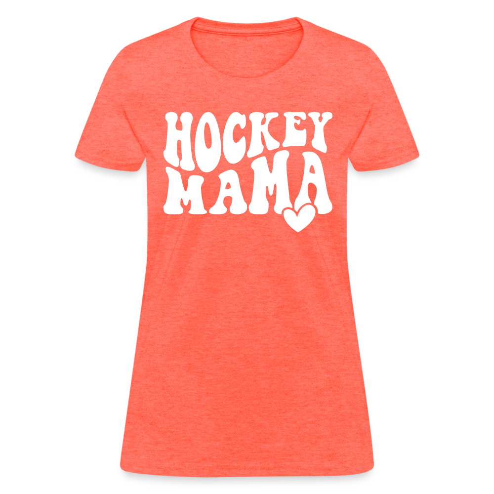 Hockey Mama : Women's T-Shirt - heather coral