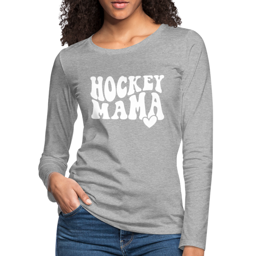 Hockey Mama : Women's Premium Long Sleeve T-Shirt Color: heather gray