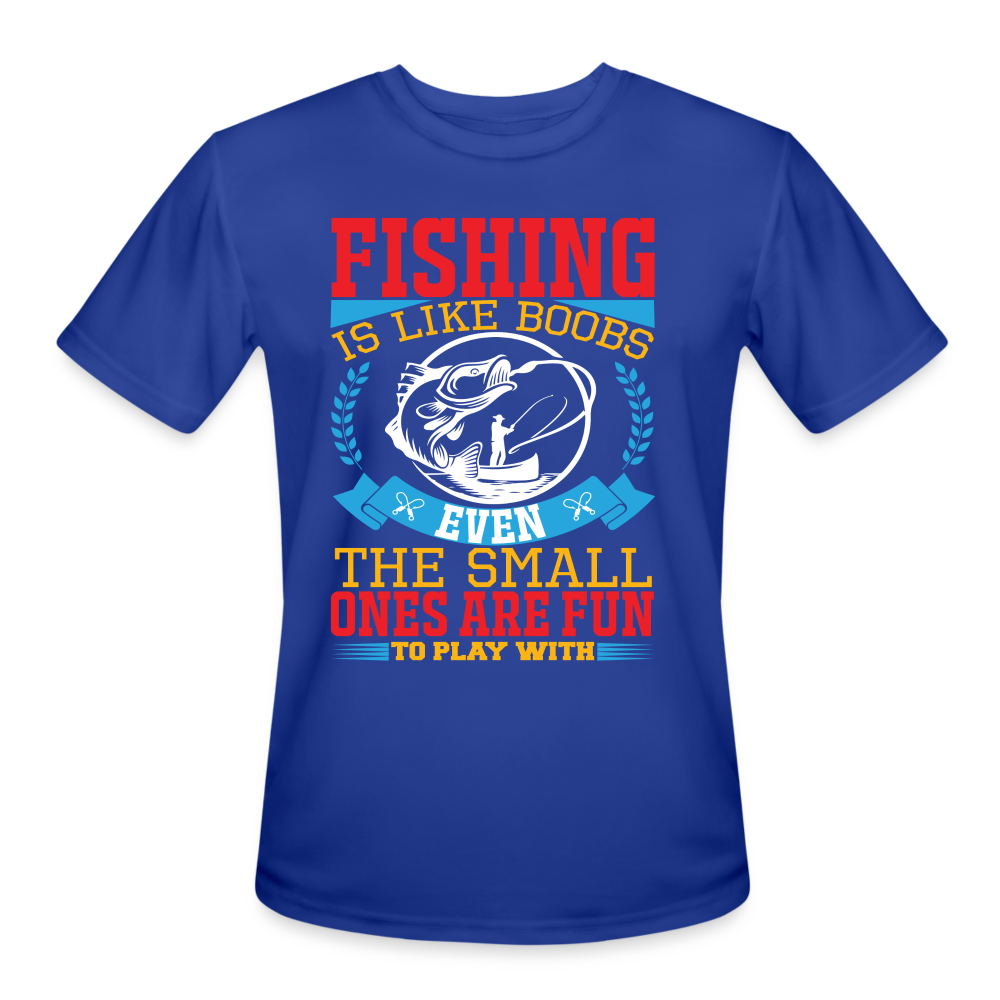 Fishing is Like Boobs : Men’s Moisture Wicking Performance T-Shirt - royal blue