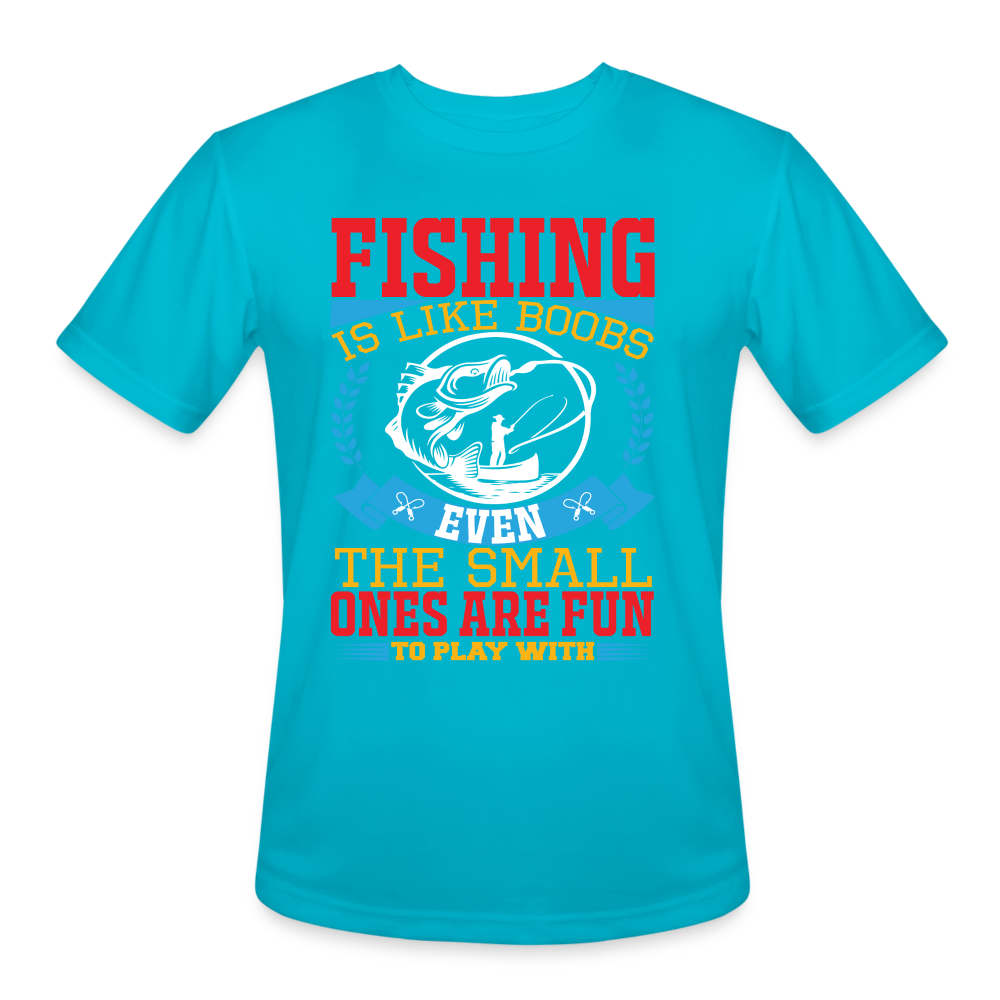Fishing is Like Boobs : Men’s Moisture Wicking Performance T-Shirt Color: turquoise