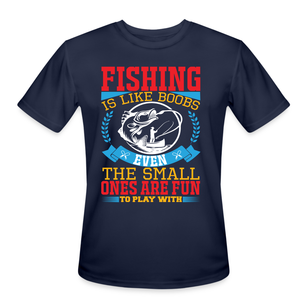 Fishing is Like Boobs : Men’s Moisture Wicking Performance T-Shirt Color: navy
