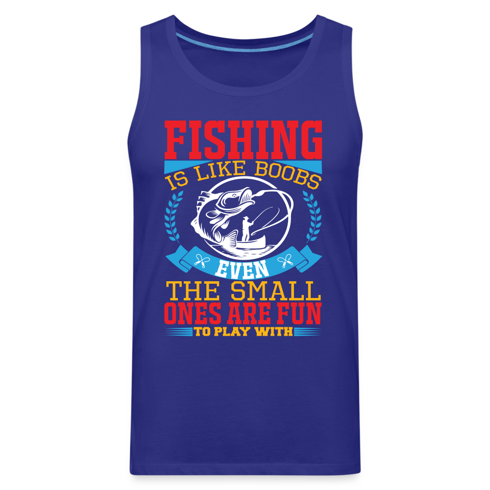 Fishing is Like Boobs : Men’s Premium Tank - royal blue