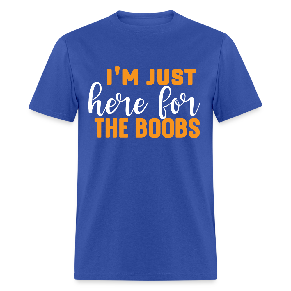 I'm Just Here For The Boobs T-Shirt - royal blue