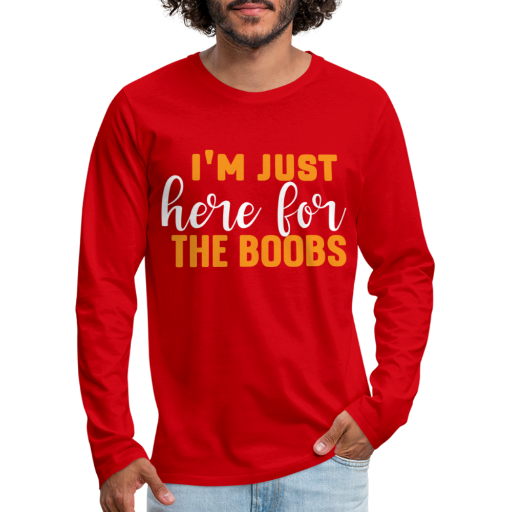 I'm Just Here For The Boobs : Men's Premium Long Sleeve T-Shirt Color: charcoal grey