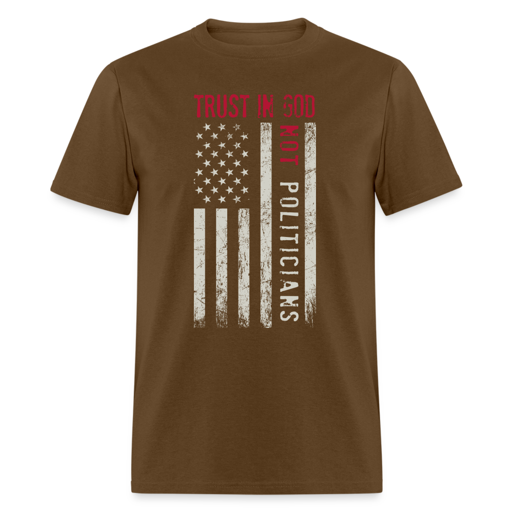 Trust In God No politicians T-Shirt - brown