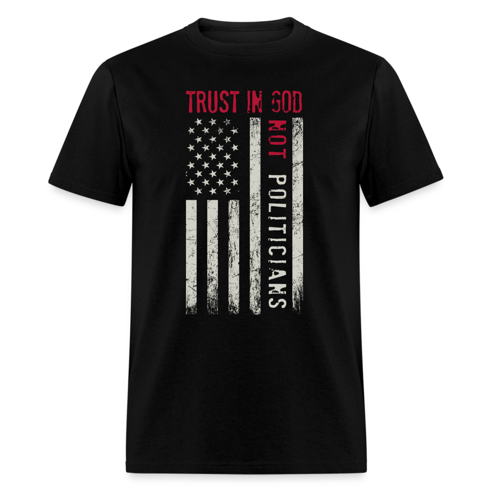 Trust In God No politicians T-Shirt - black