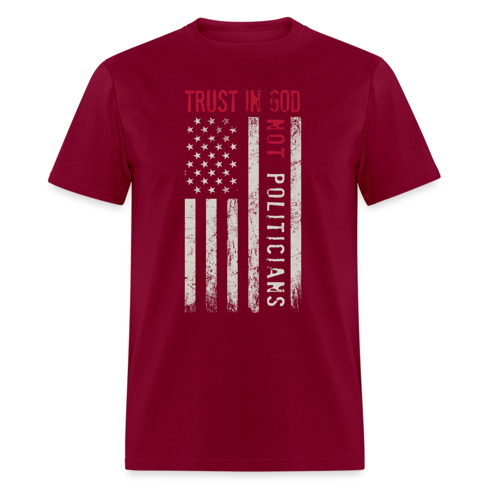 Trust In God No politicians T-Shirt - burgundy