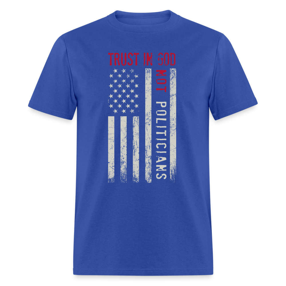 Trust In God No politicians T-Shirt - royal blue