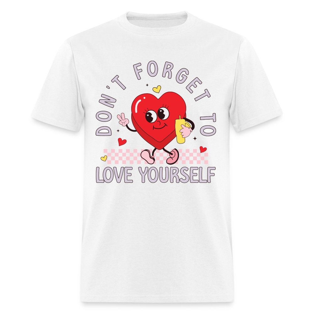 Don't Forget To Love Yourself : T-Shirt - white
